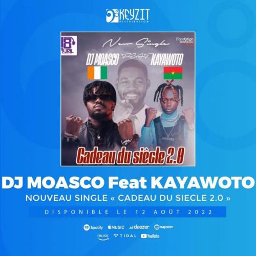 DJ Moasco - Cadeau Du Siecle 2.0 (feat. Kayawoto)