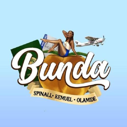 DJ Spinall - Bunda (feat. Olamide & Kemuel)