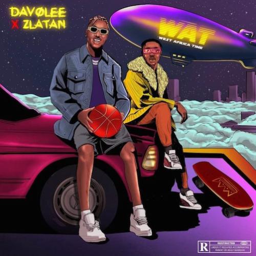 Davolee - West Africa Time - WAT (feat. Zlatan)