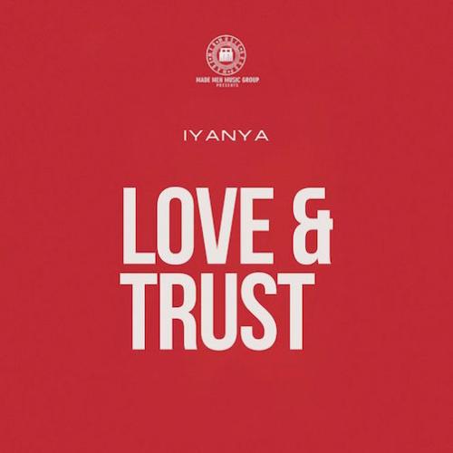 Iyanya - Love & Trust (feat. Joeboy)