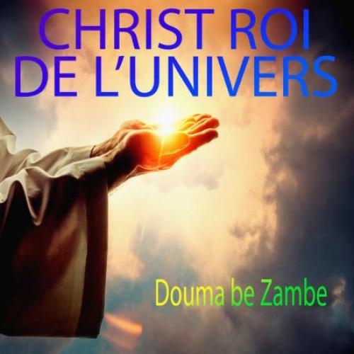 Christ Roi De L'univers Douma Be Zambe album cover