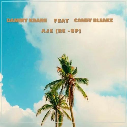 Dammy Krane - Aje - Re-Up (feat. Candy Bleakz)