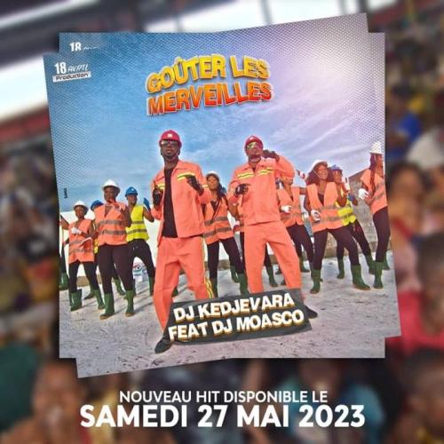 DJ Kedjevara - Goûter Les Merveilles (feat. DJ Moasco)