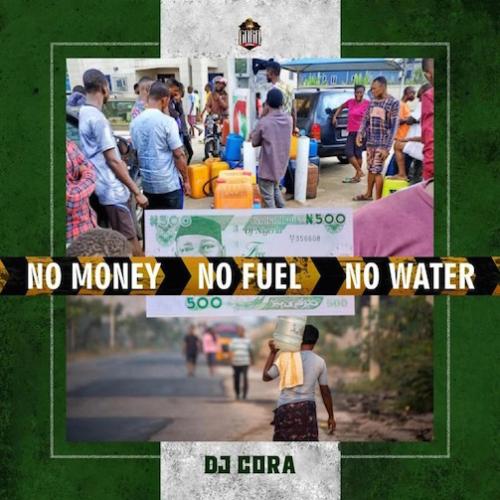 DJ Cora - No Money No Fuel No Water