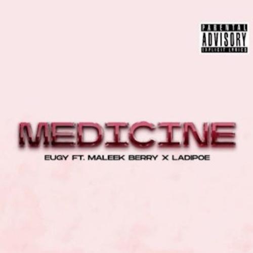 Eugy - Medicine (feat. Maleek Berry & Ladipoe)