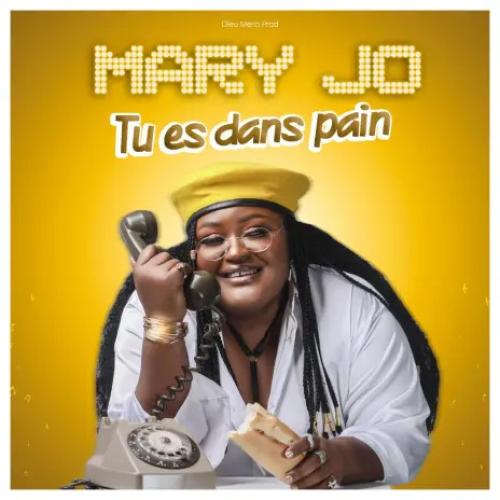 Mary Jo - Tu Es Dans Pain