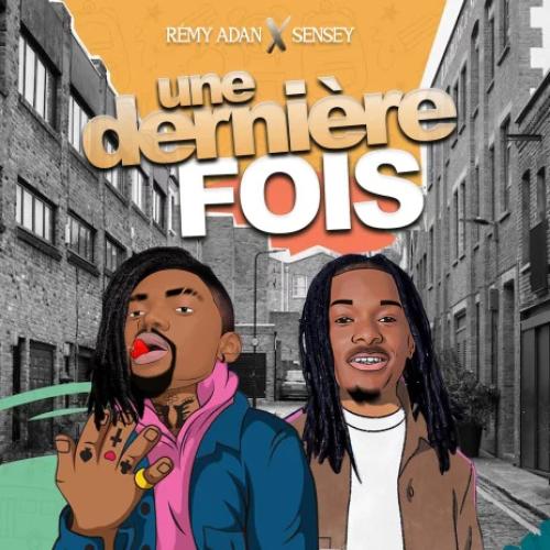 Rémy Adan - Une Dernière Fois (feat. Sensey)