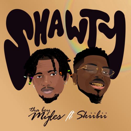 Tha Boy Myles - Shawty (feat. Skiibii)