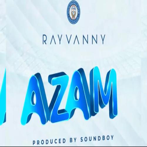 Rayvanny - Azam