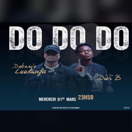 Debordo Leekunfa - Do Do Do (feat. Didi B) (Clip Officiel)
