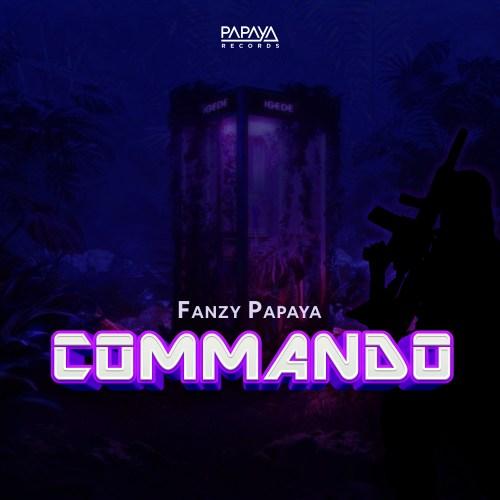Fanzy Papaya - Commando