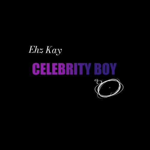 Ehz kay - Celebrity boy