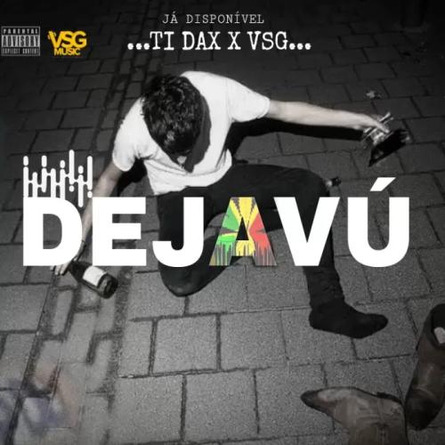 Ti Dax - Dejavu (feat. Vsg)