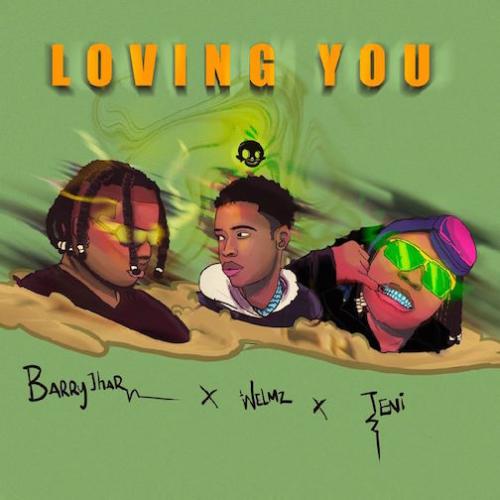 Barry Jhay - Loving You (feat. Teni & Welmz)