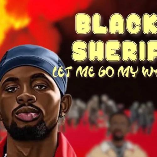 Black Sherif - Let Me Go My Way