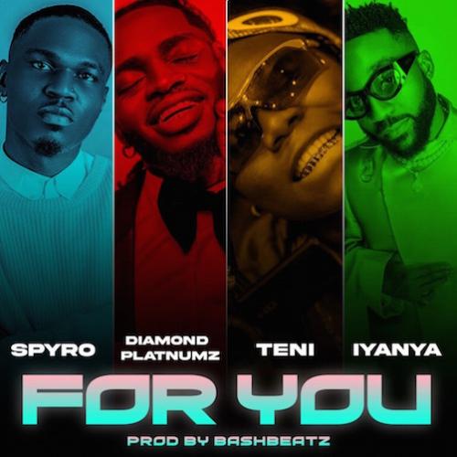 Spyro - For You (feat. Diamond Platnumz, Teni & Iyanya)