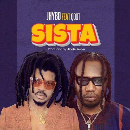 Jhybo - Sista (feat. Qdot)