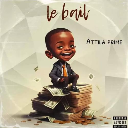 Attila Prime - Le Bail