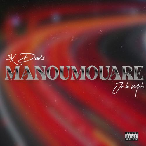 3xdavs - Manoumouare (feat. Jr La Melo)