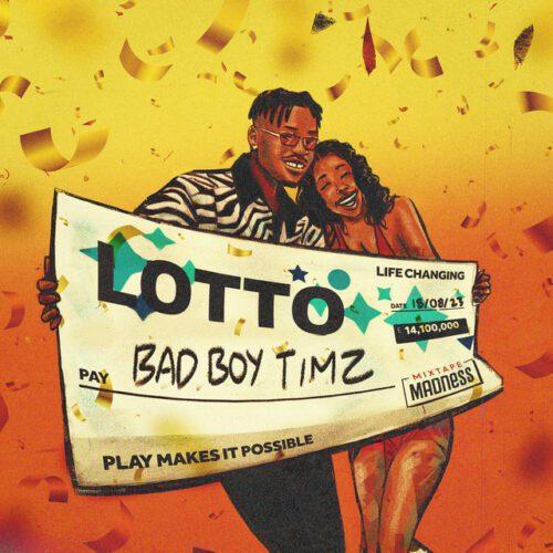 Bad Boy Timz - Lotto (feat. Mixtape Madness)