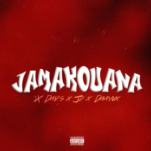 3xdavs - Jamakouana (feat. JD, Daayvx)
