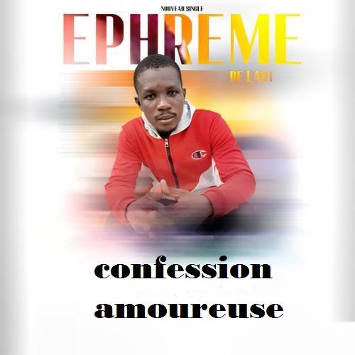 Ephreme De L'art - Confession Amoureuse