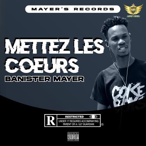 Banister Mayer - METTEZ LES COEURS
