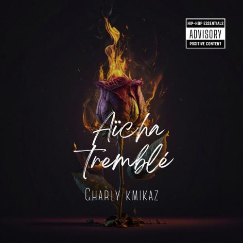 Charly Kmikaz - Aïcha Tremblé (Clip Officiel)