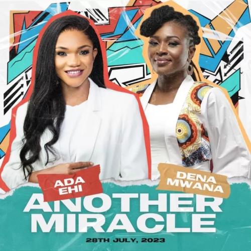 Ada Ehi - Another Miracle (feat. Dena Mwana)
