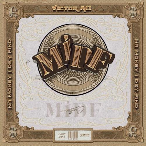 Victor AD - MIDF - Na Money I Dey Find