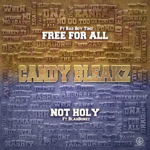 Candy Bleakz - Not Holy (feat. Blaqbonez)
