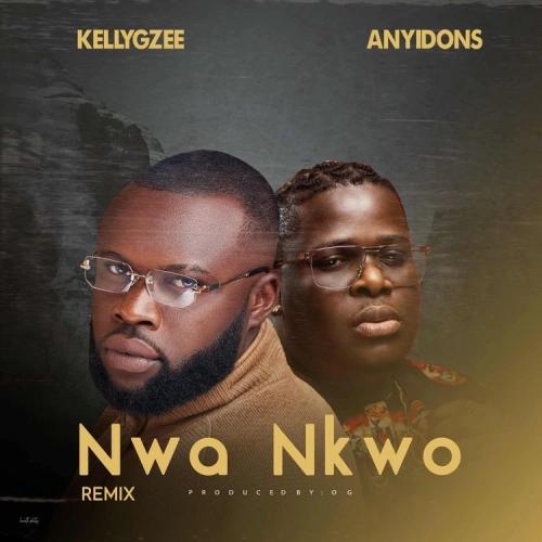 Kellygzee - Nwa Nkwo Remix (feat. Anyidons)