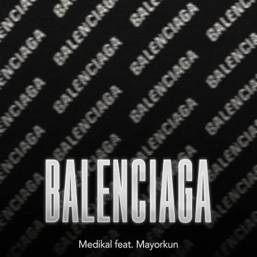 Medikal - Balenciaga (feat. Mayorkun)