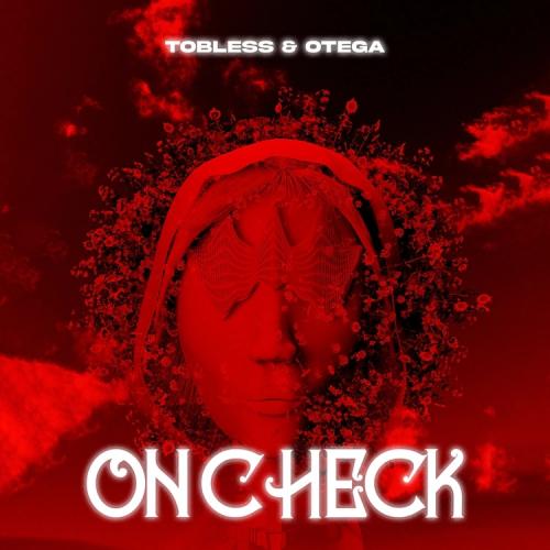 Tobless - On Check (feat. Otega)