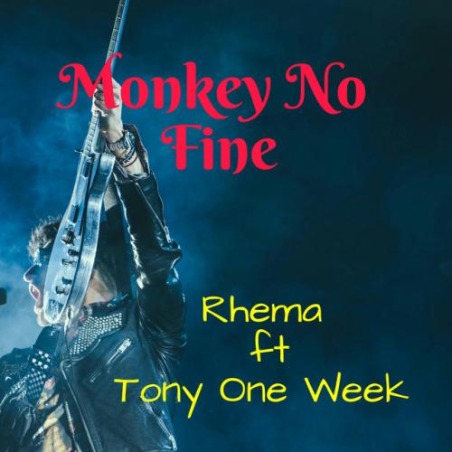 Rema - Monkey No Fine (feat. Tony Oneweek)