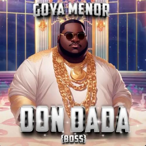 Goya Menor - Don Dada (Boss)