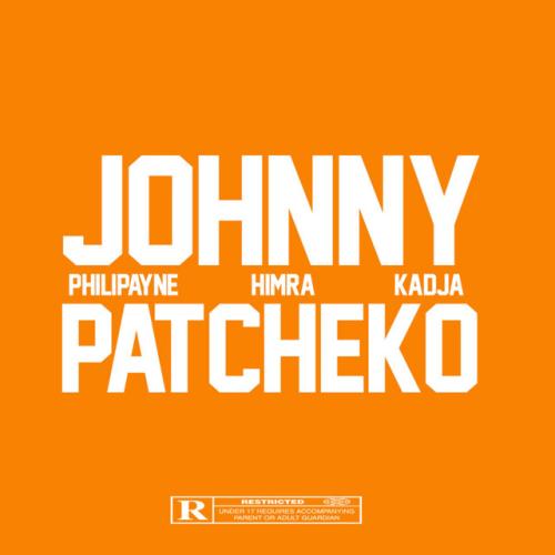 Philipayne - Johnny Patcheko (feat. Himra & Kadja)