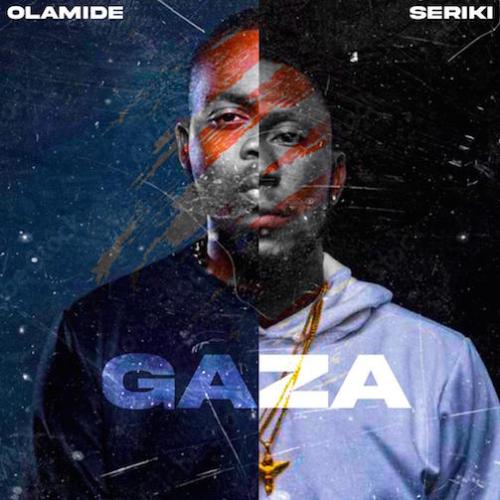 Olamide - Gaza (Freestyle) [feat. Seriki]