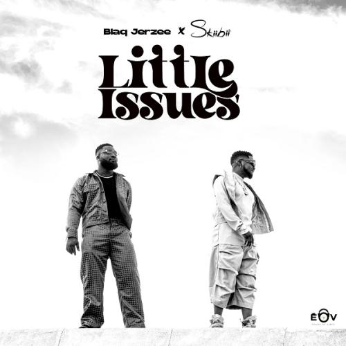 Blaq Jerzee - Little Issues (feat. Skiibii)