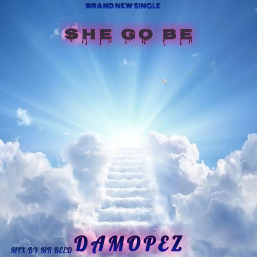 Damopez - She go be