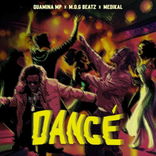 Quamina MP - Dance (feat. M.O.G Beatz & Medikal)
