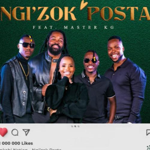Inkabi Nation - Ngi’zok Posta (feat. Master KG)