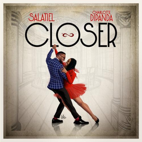 Salatiel - Closer (feat. Charlotte Dipanda)