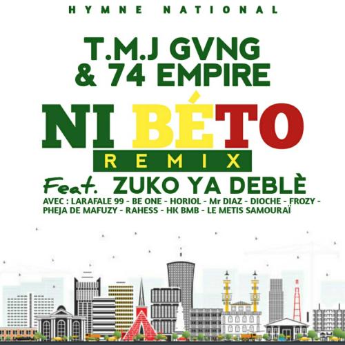 T.M.J Gvng & 74 Empire - Ni Béto Remix (feat. Zuko Ya Deblè) (Clip Officiel)