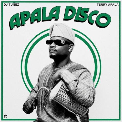 DJ Tunez - Apala Disco (feat. Terry Apala)