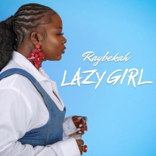 Raybekah - Lazy Girl