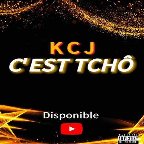 KCJ - C'est Tchô