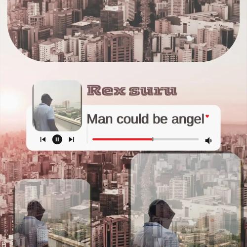 Rex Suru - Man Could Be Angel