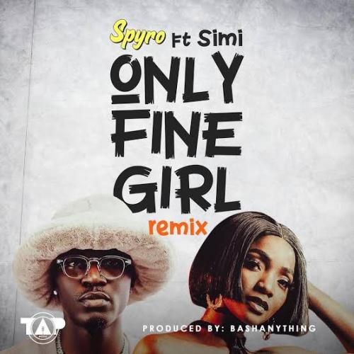Spyro - Only Fine Girl Remix (feat. Simi)