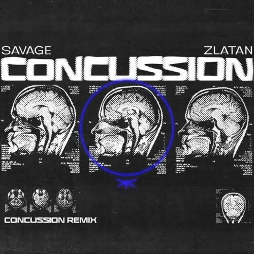 Savage - Concussion Remix (feat. Zlatan)